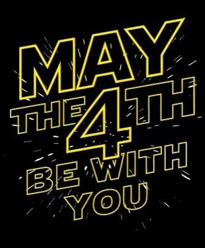 May the Fourth Be With You